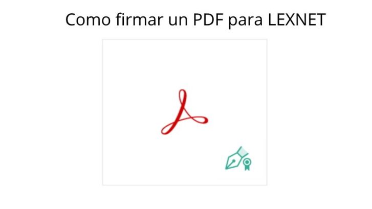 Como firmar un PDF para lexnet