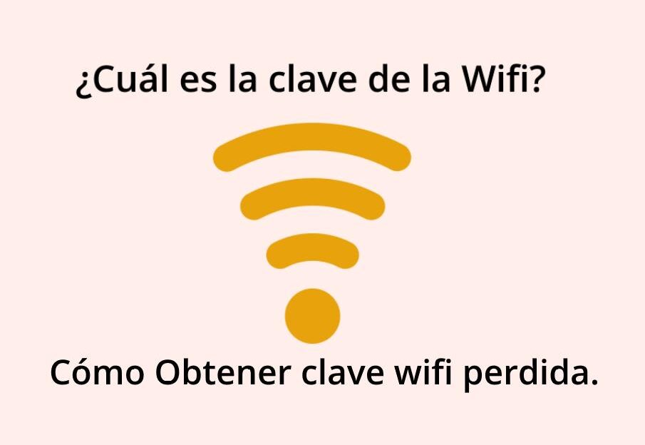 Como Obtener clave wifi perdida