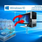Recuperar copia de seguridad de Windows 10, 8 y 7.