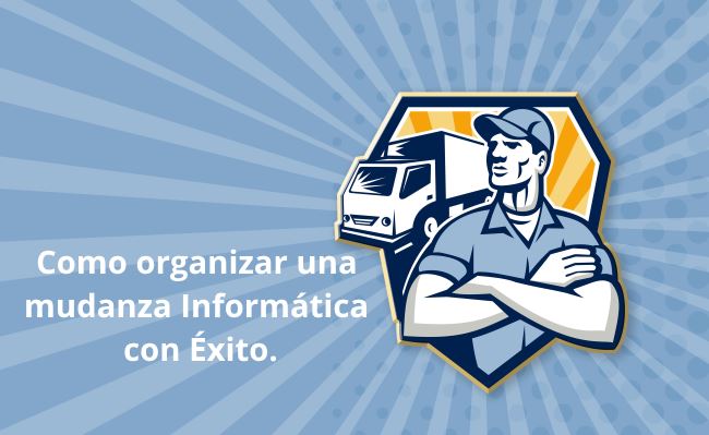 organizar mudanza informatica con exito